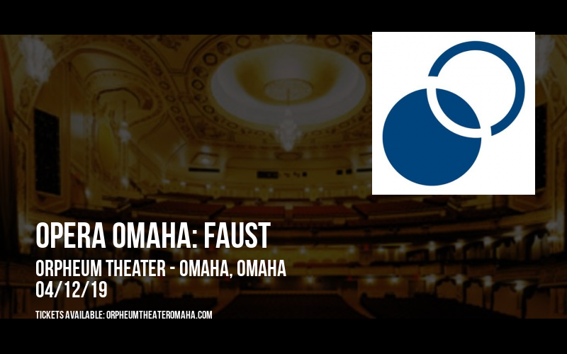 Opera Omaha: Faust at Orpheum Theater - Omaha tickets Opera Omaha: Faust at Orpheum Theater - Omaha