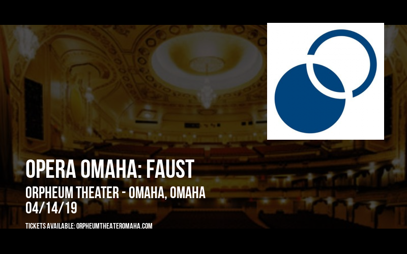Opera Omaha: Faust at Orpheum Theater - Omaha tickets Opera Omaha: Faust at Orpheum Theater - Omaha
