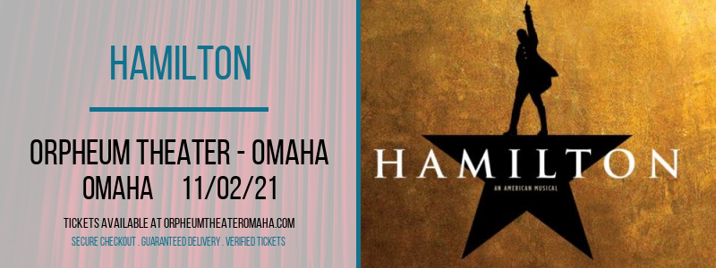 Hamilton at Orpheum Theater - Omaha