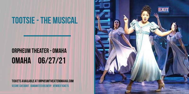 Tootsie - The Musical [CANCELLED] at Orpheum Theater - Omaha