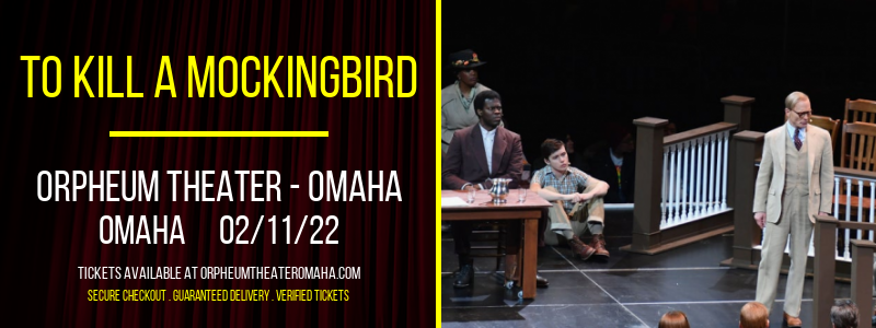 To Kill A Mockingbird [CANCELLED] at Orpheum Theater - Omaha