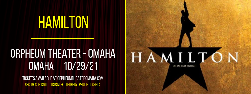 Hamilton at Orpheum Theater - Omaha