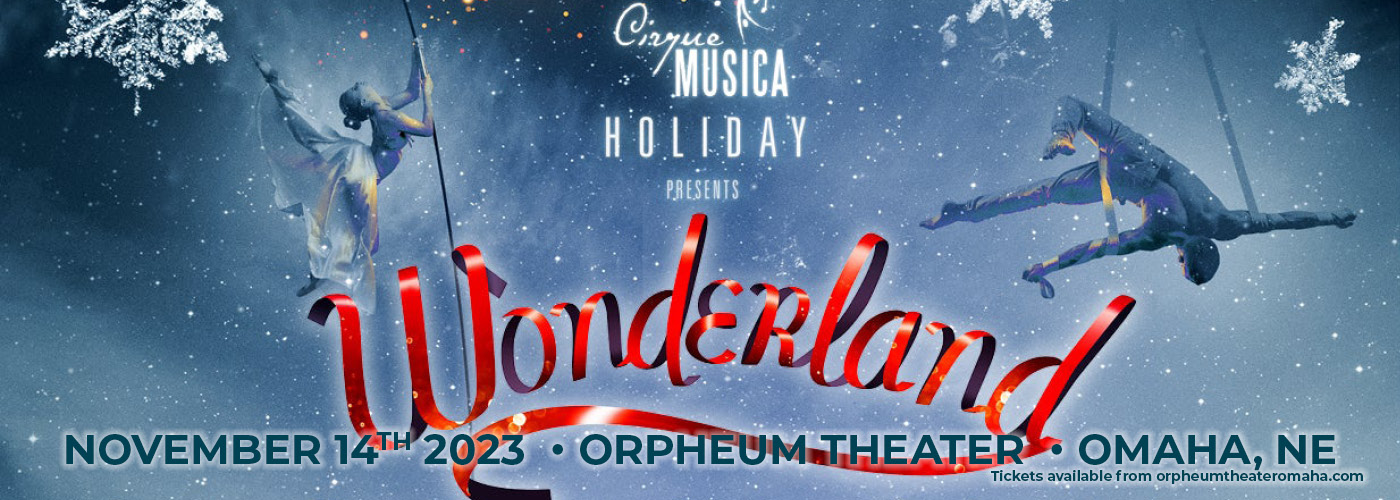 Cirque Musica: Holiday Wonderland at Orpheum Theater - Omaha