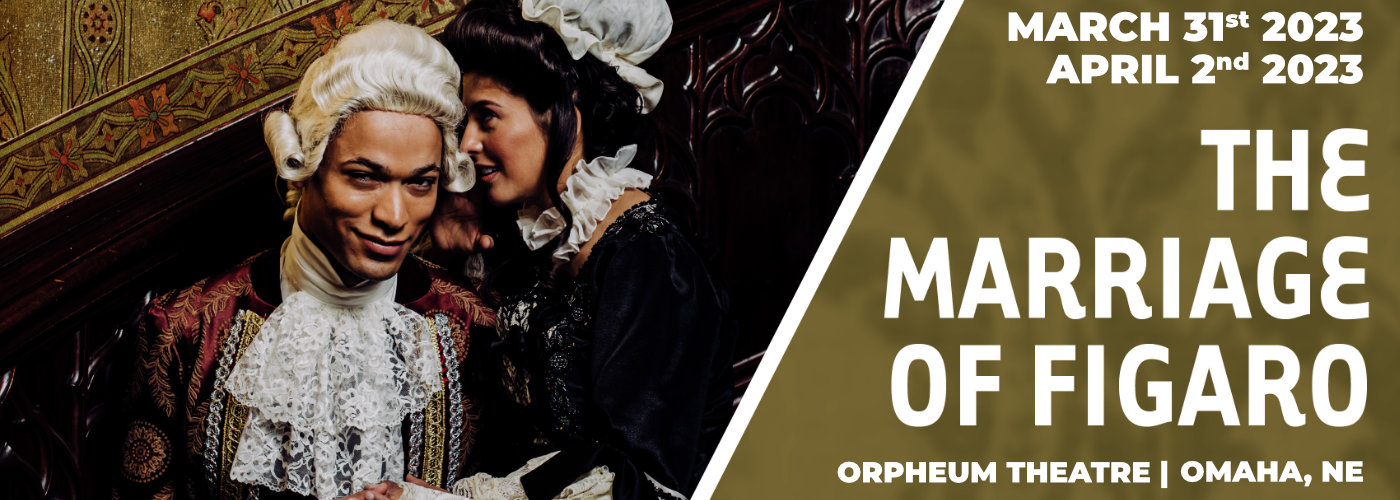 Opera Omaha: The Marriage of Figaro at Orpheum Theater - Omaha