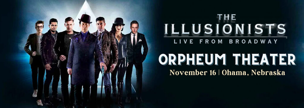 The Illusionists at Orpheum Theatre - Omaha