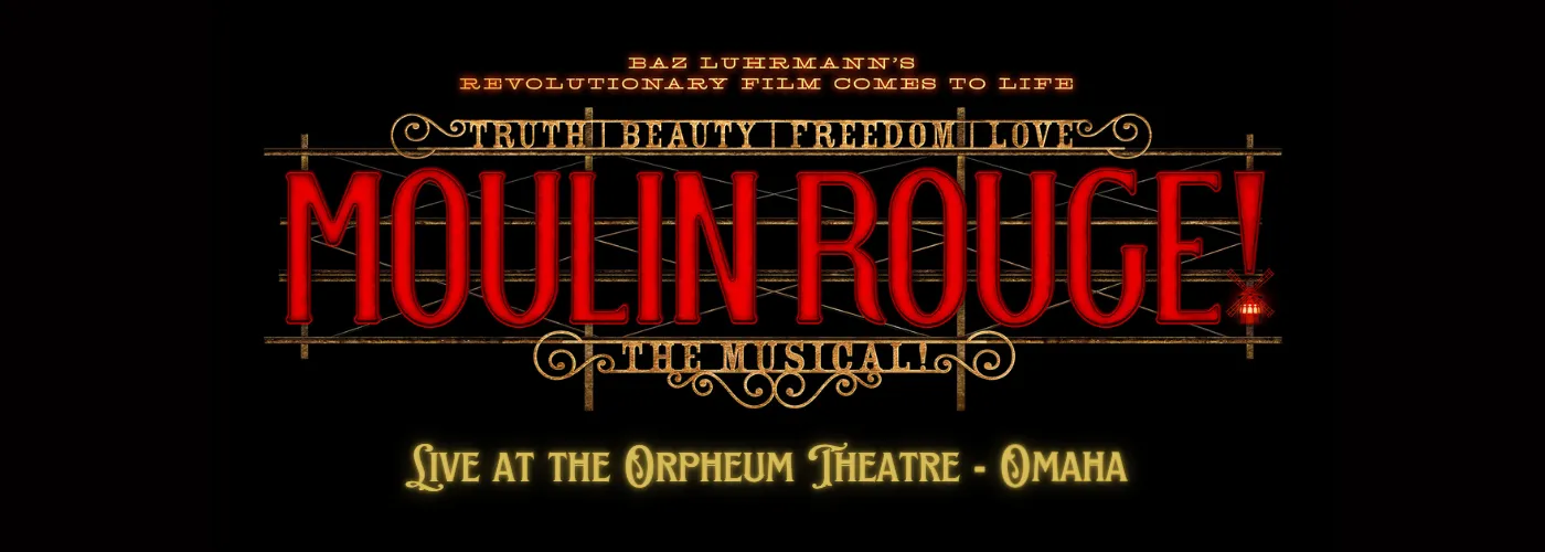 Orpheum Theatre omaha Moulin Rouge