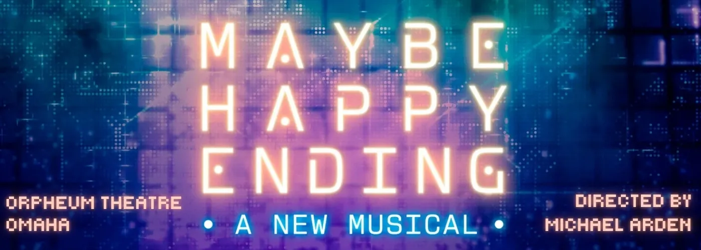 Maybe Happy Ending at Orpheum Theater in Omaha